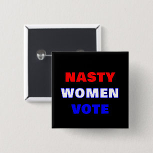 Nasty Women Vote 15 Cm Square Badge