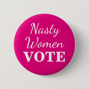 Nasty Women Vote: 2016 Button