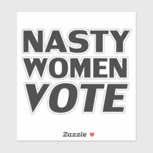 "Nasty Women Vote" Black letters
