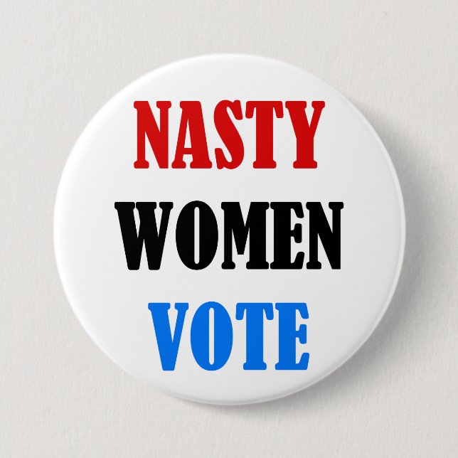Nasty Women Vote button (Front)