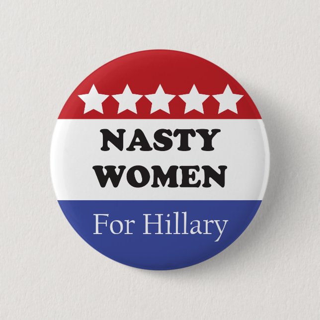 Nasty Women Vote For Hillary 6 Cm Round Badge (Front)