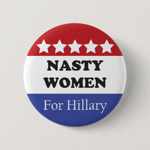Nasty Women Vote For Hillary 6 Cm Round Badge
