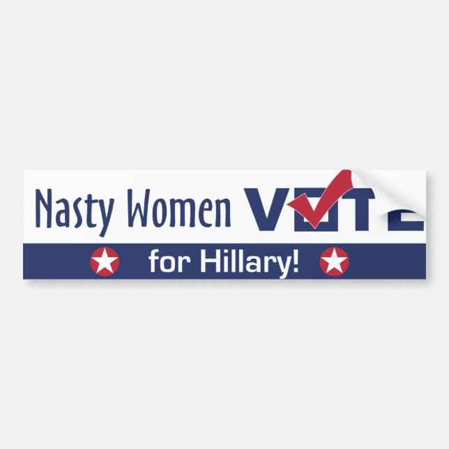 Nasty Women Vote for Hillary Bumper Sticker (Front)