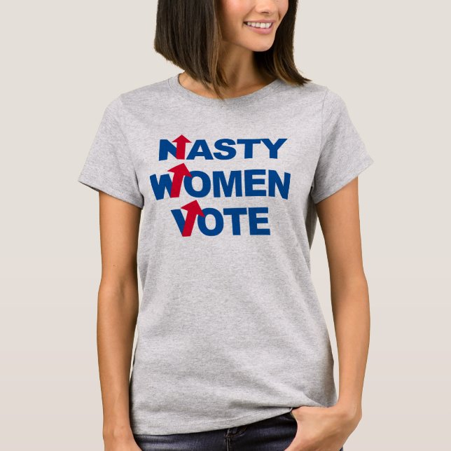 NASTY WOMEN VOTE T-Shirt (Front)