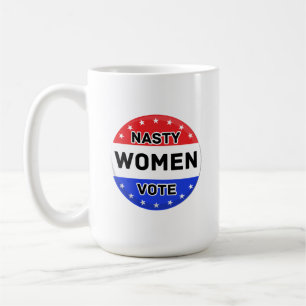 Nasty Women Vote Women Power Feminist Gift Coffee Mug