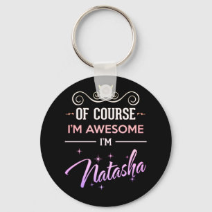 Natasha Of Course I'm Awesome Name Key Ring