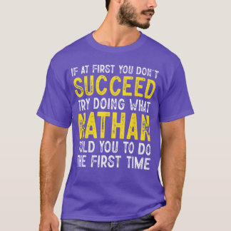 Nathan If At First You Dont Succeed Funny Nathan N T-Shirt