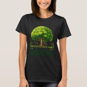 National Arbor Day Tree Care For A Happy Arbor Day T-Shirt