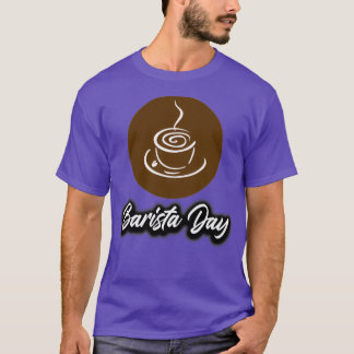 National barista day 2022 barista day coffe lover  T-Shirt