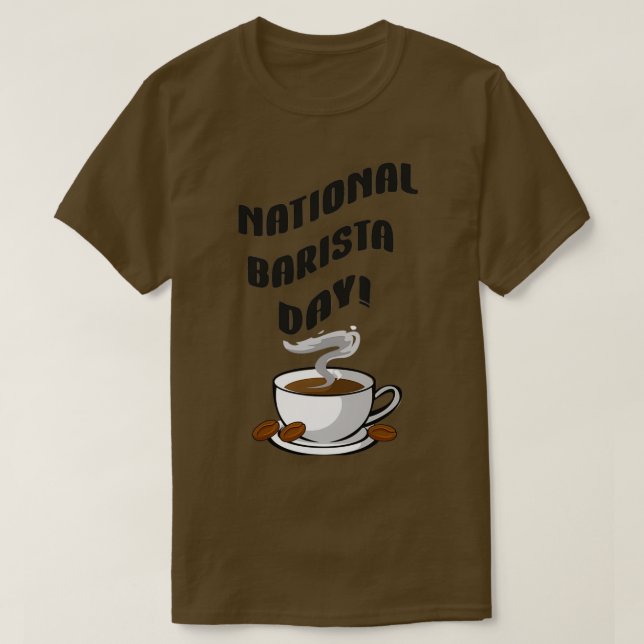 National Barista Day 8 T-Shirt (Design Front)