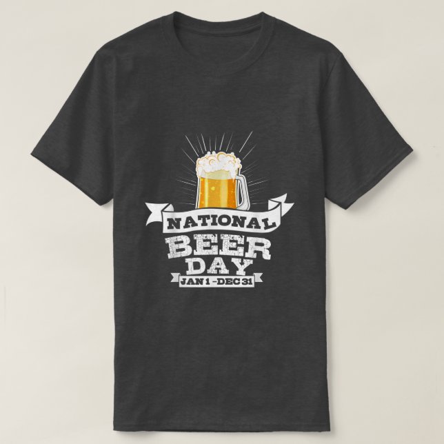 National Beer Day Funny Beer T  for Craft Beer Lov T-Shirt (Design Front)