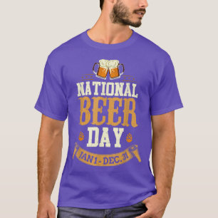 National Beer Day Jan 1st To Dec 31st Funny Day Dr T-Shirt