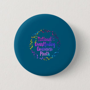 National Breastfeeding Awareness Month New Artwork 6 Cm Round Badge