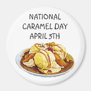 National Caramel Day April 5th Holiday Magnet