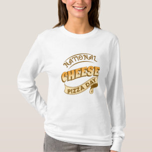 National Cheese Pizza Day Sign T-Shirt