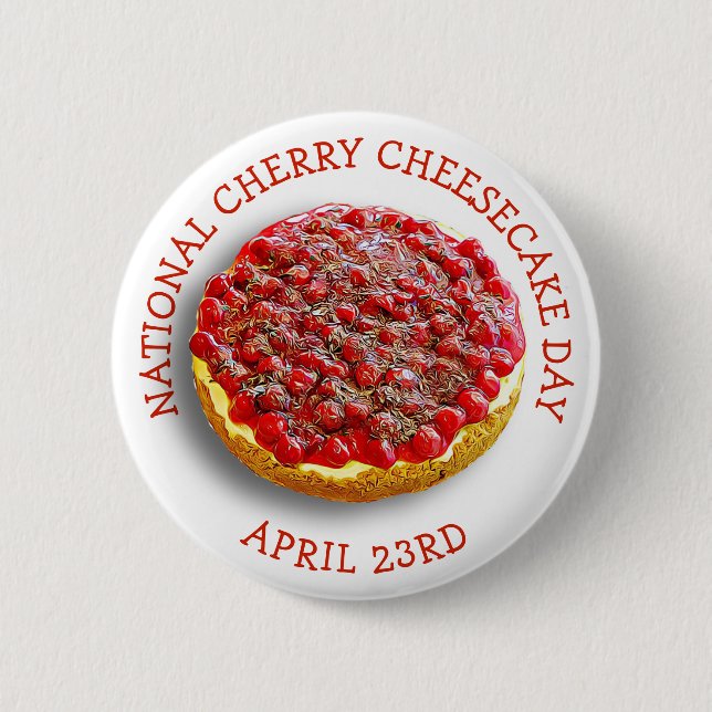 National Cherry Cheesecake Day April 23rd Button (Front)
