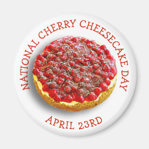 National Cherry Cheesecake Day April 23rd Magnet