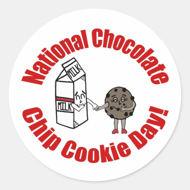 National Chocolate Chip Cookie Day! Classic Round Sticker (Front)