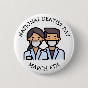 National Dentist Day   March 6th 6 Cm Round Badge