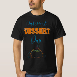 National Dessert Day  T-Shirt