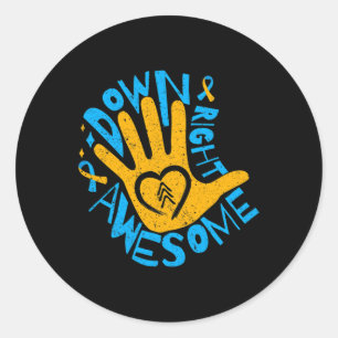 National Down Syndrome Awareness Month Down Right Classic Round Sticker