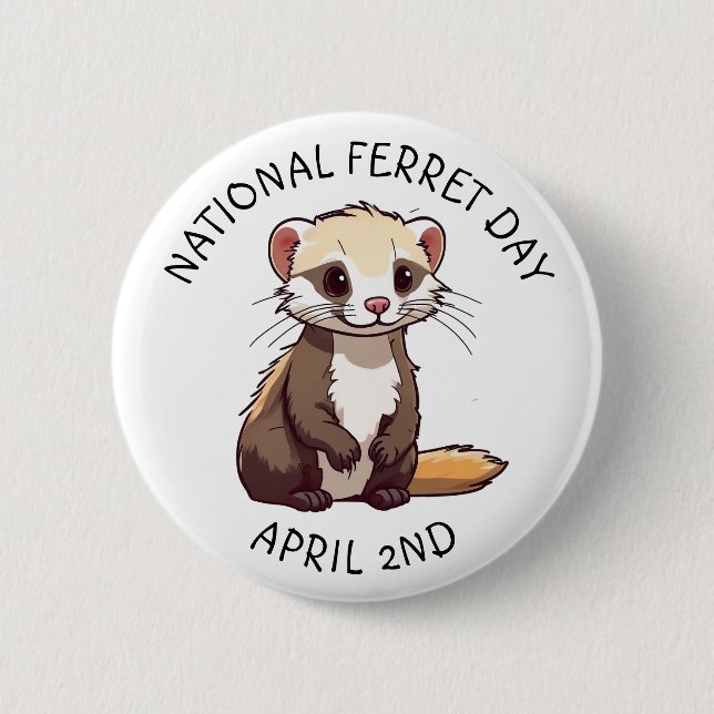 National Ferret Day April 2nd Holiday 6 Cm Round Badge (Front)