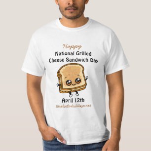 National Grilled Cheese Sandwich Day - April 12th  T-Shirt