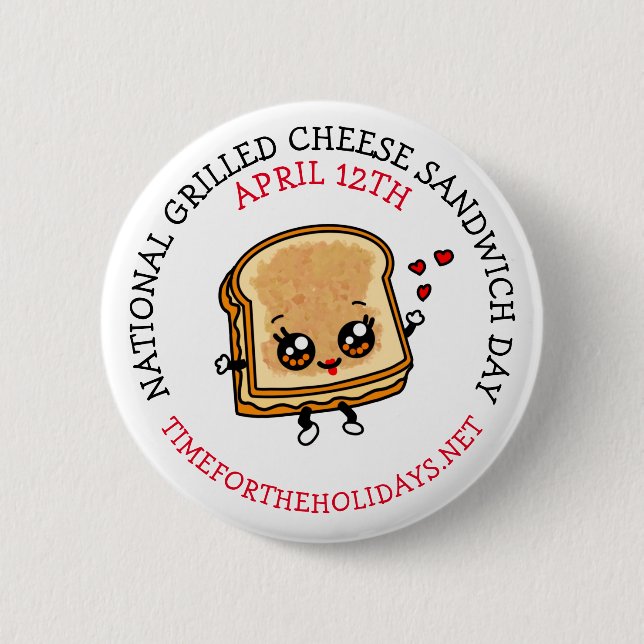 National Grilled Cheese Sandwich Day is April 12th 6 Cm Round Badge (Front)