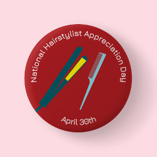 National Hairstylist Appreciation Day Badge/ 6 Cm Round Badge