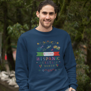 NATIONAL HISPANIC HERITAGE MONTH DESIGN SWEATSHIRT