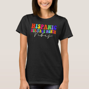 National Hispanic Heritage Month Vibes Hispanic He T-Shirt
