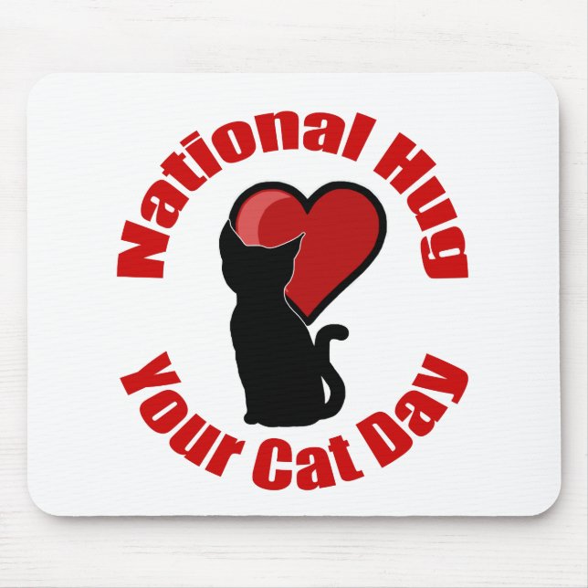 National Hug Your Cat Day Mouse Pad (Front)