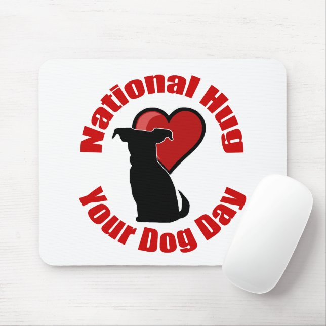 National Hug Your Dog Day Mouse Pad (With Mouse)