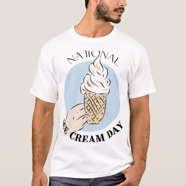 National Ice Cream Day Sign T-Shirt (Front)