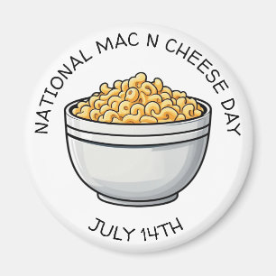 National Mac n Cheese Day is July 14th Magnet