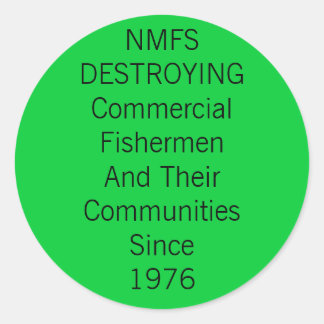 National Marine Fisheries Services DESTROYS Classic Round Sticker
