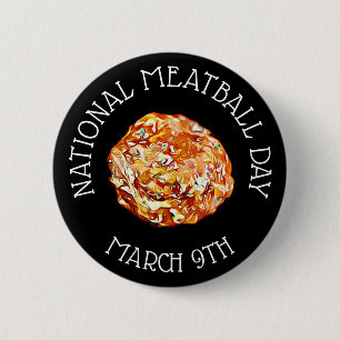 National Meatball Day March 9th Button