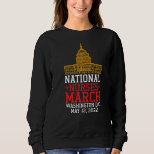 National Nurses March May 12 2022 Million Nurse Ma Sweatshirt