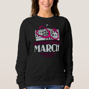 National Nurses March May 12 2022 Million Nurse Ma Sweatshirt