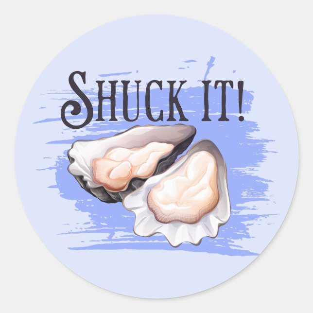 National Oyster Day, Shuck it oyster pun Classic Round Sticker (Front)