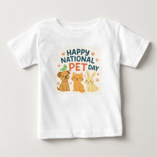 National Pet Day Baby T-Shirt