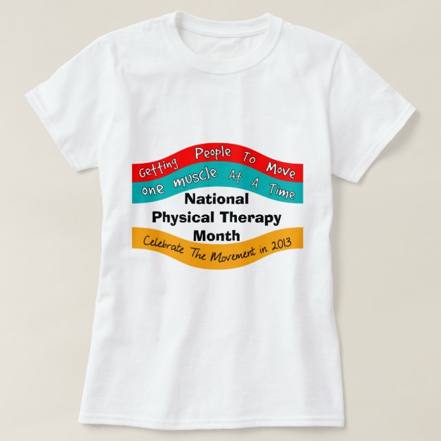 National Physical Therapy Month T-Shirts 2013 II (Design Front)