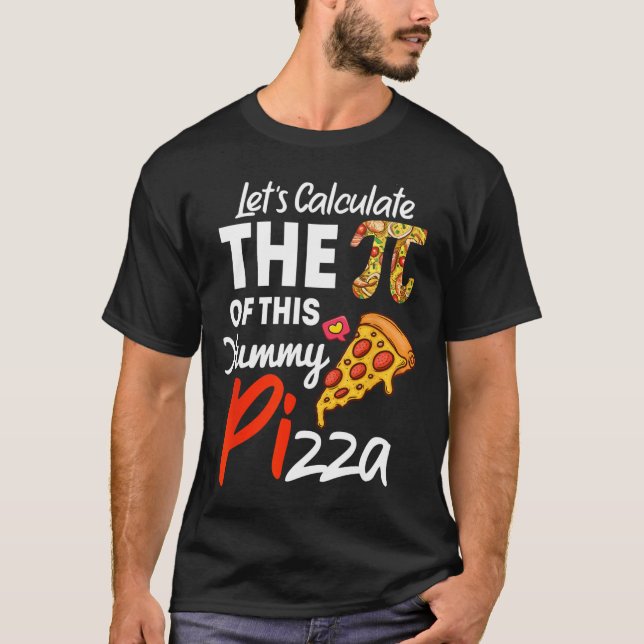 National Pi Day Pizza Pun Funny Math Teacher And P T-Shirt (Front)