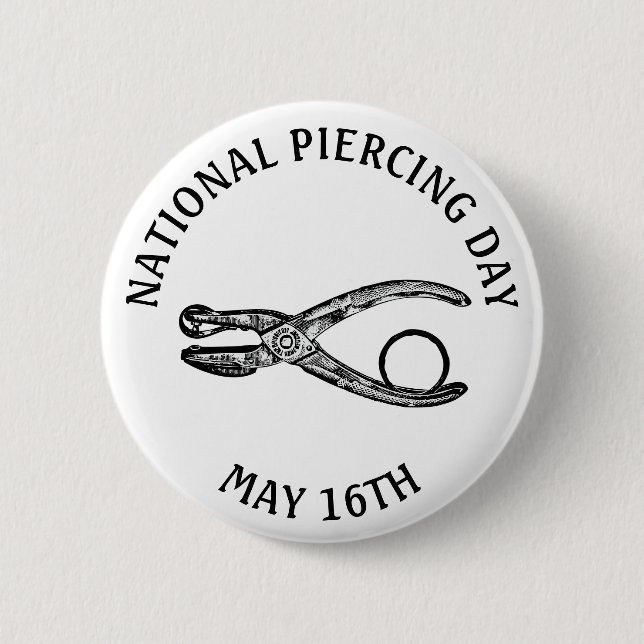 National Piercing Day May 16 Funny Holidays Button (Front)