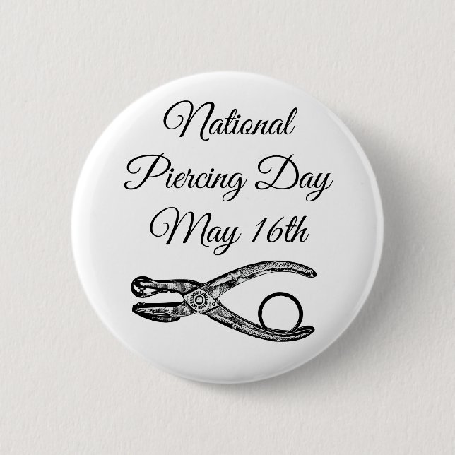 National Piercing Day May 16 Funny Holidays Button (Front)