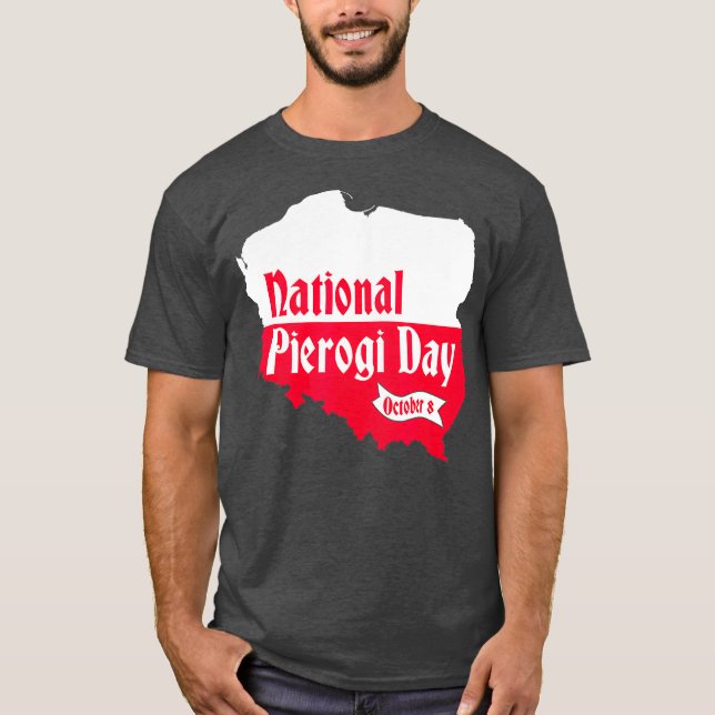 National Pierogi Day  Novelty Polish Dumpling T-Shirt (Front)