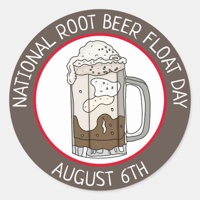 National Root Beer Float Day | August 6th    Classic Round Sticker (Front)