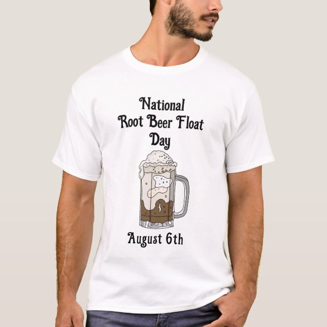 National Root Beer Float Day | August 6th  T-Shirt (Front)