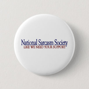 National Sarcasm Society 6 Cm Round Badge