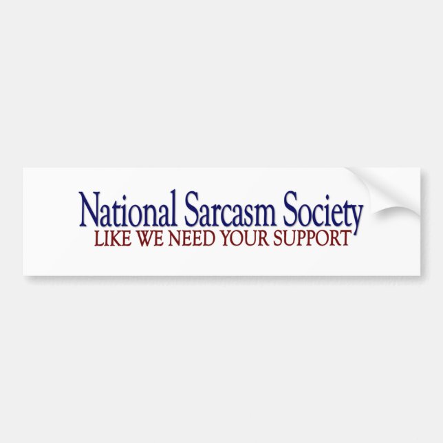 National Sarcasm Society Bumper Sticker (Front)